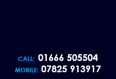 &nbsp;CALL: 01666 505504 MOBILE: 07825 913917 